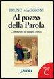 Vorderes Coverbild Al pozzo della parola. Commento ai Vangeli festivi. Anno C