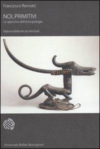 Vorderes Coverbild Noi, primitivi: lo specchio dell'antropologia