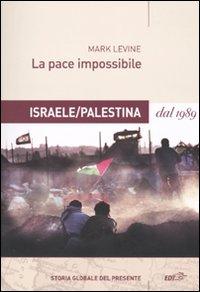 Vorderes Coverbild La pace impossibile. Israele/Palestina dal 1989