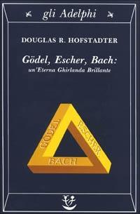 Vorderes Coverbild Gödel, Escher, Bach. Un'eterna ghirlanda brillante. Una fuga metaforica su menti e macchine nello spirito di Lewis Carroll
