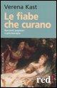 Vorderes Coverbild Le fiabe che curano. Racconti popolari e psicoterapia
