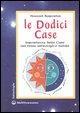 Vorderes Coverbild Le dodici case. Importanza delle case nel tema astrologico natale