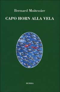 Vorderes Coverbild Capo Horn alla vela. 14000 miglia senza scalo