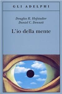 Vorderes Coverbild L' io della mente. Fantasie e riflessioni sul sé e sull'anima