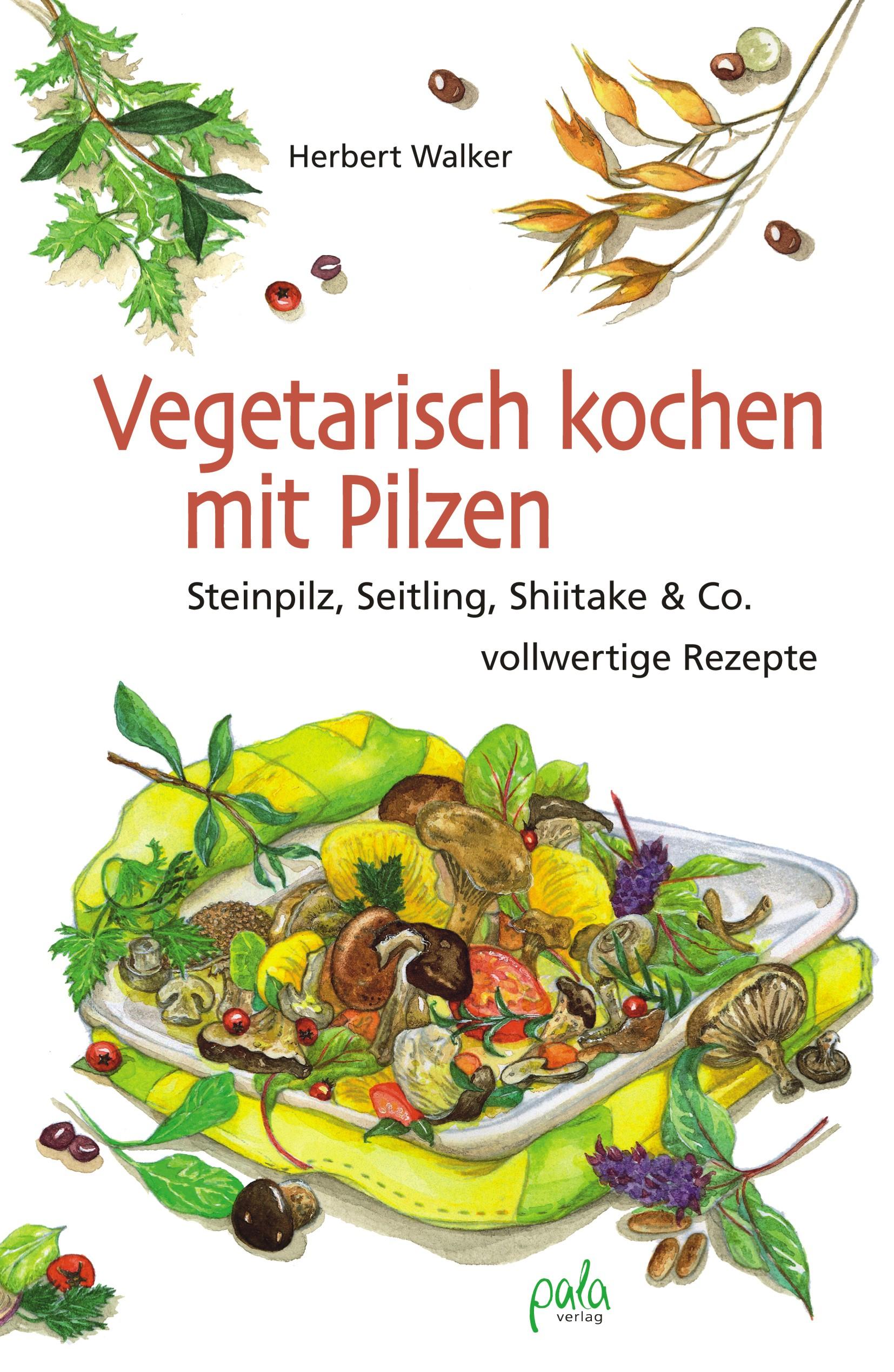 Vorderes Coverbild Vegetarisch kochen mit Pilzen