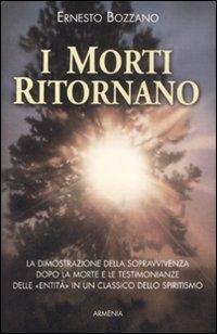 Vorderes Coverbild I morti ritornano. La dimostrazione della sopravvivenza dopo la morte e le testimonianze delle «Entità» in un classico dello spiritismo