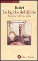 Vorderes Coverbild Le logiche del delirio. Ragione, affetti, follia