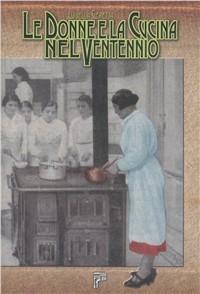 Vorderes Coverbild Le donne e la cucina nel ventennio