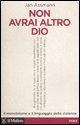 Vorderes Coverbild Non avrai altro Dio. Il monoteismo e il linguaggio della violenza