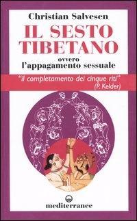 Vorderes Coverbild Il sesto tibetano ovvero l'appagamento sessuale