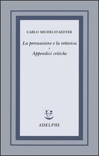Vorderes Coverbild La persuasione e la rettorica. Appendici critiche
