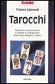 Vorderes Coverbild Tarocchi. Significato, interpretazione e metodo di consultazione degli arcani maggiori e minori