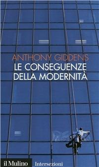 Vorderes Coverbild Le conseguenze della modernità. Fiducia e rischio, sicurezza e pericolo