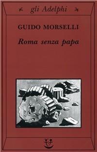 Vorderes Coverbild Roma senza papa. Cronache romane di fine secolo ventesimo