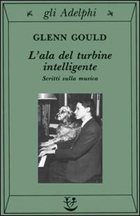 Vorderes Coverbild L' ala del turbine intelligente. Scritti sulla musica