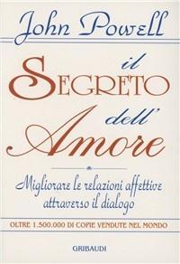 Vorderes Coverbild Il segreto dell'amore. Migliorare le relazioni affettive attraverso il dialogo
