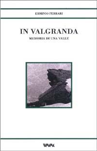 Vorderes Coverbild In Valgranda. Memoria di una valle