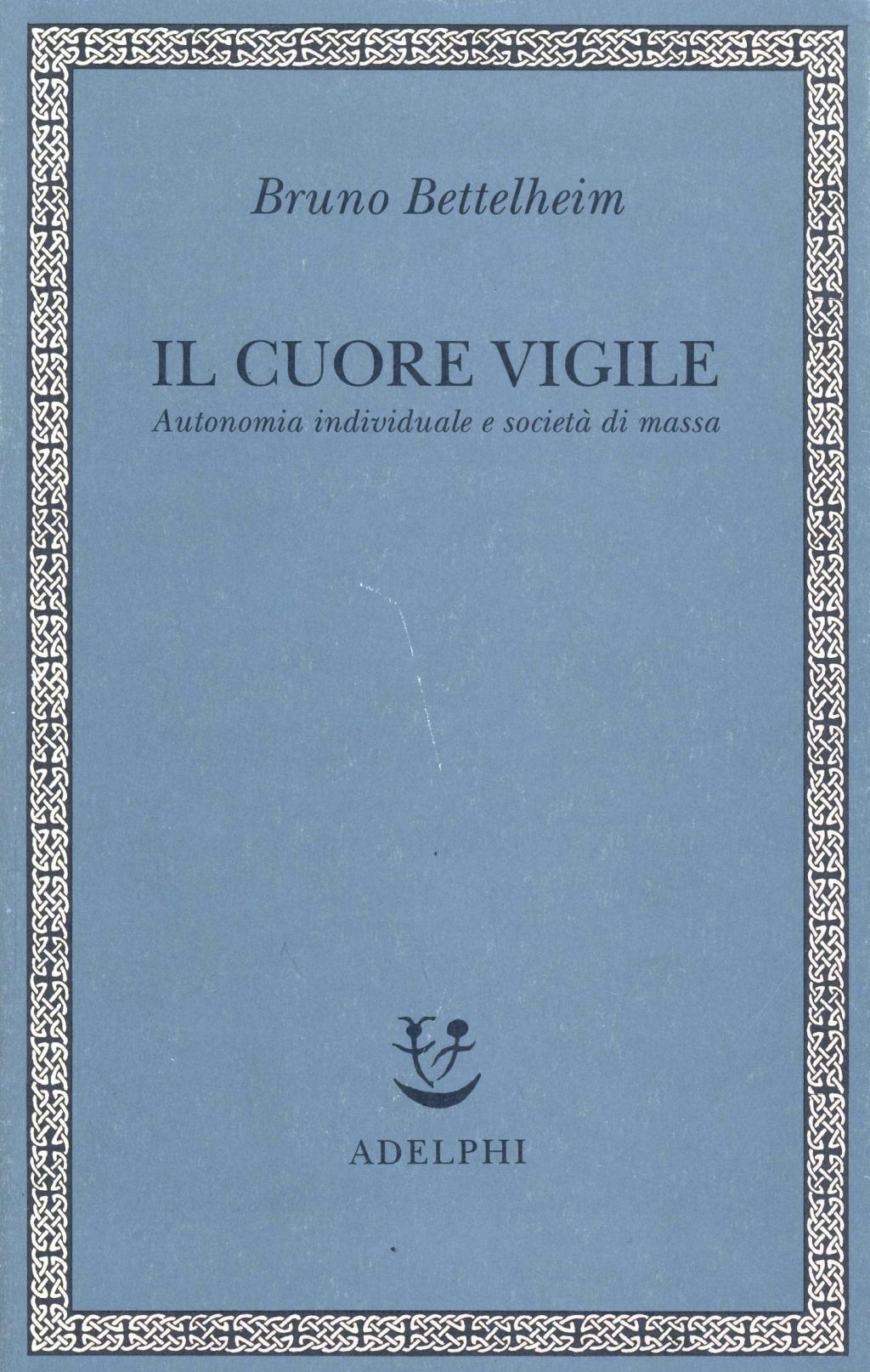 Vorderes Coverbild Il cuore vigile. Autonomia individuale e società di massa