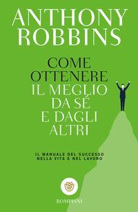 Vorderes Coverbild Come ottenere il meglio da sé e dagli altri