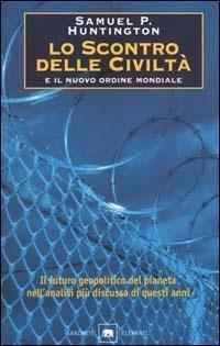 Vorderes Coverbild Lo scontro delle civiltà e il nuovo ordine mondiale. Il futuro geopolitico del pianeta