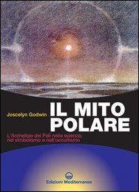 Vorderes Coverbild Il mito polare. L'archetipo dei poli nella scienza, nel simbolismo e nell'occultismo