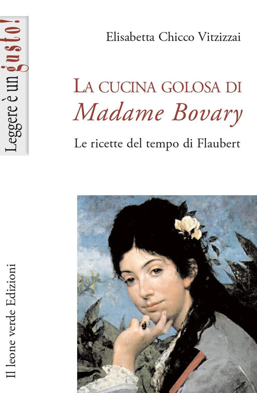Vorderes Coverbild La cucina golosa di Madame Bovary. Le ricette del tempo di Flaubert