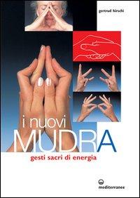 Vorderes Coverbild I nuovi mudra. Gesti sacri di energia