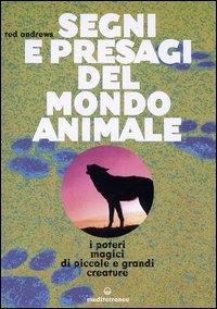 Vorderes Coverbild Segni e presagi del mondo animale. I poteri magici di piccole e grandi creature