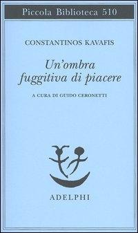 Vorderes Coverbild Un' ombra fuggitiva di piacere. Testo greco moderno a fronte