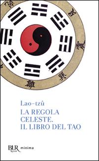 Vorderes Coverbild La regola celeste-Il libro del Tao