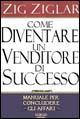 Vorderes Coverbild Come diventare un venditore di successo