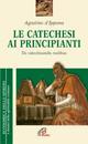 Vorderes Coverbild La catechesi ai principianti. De catechizandis rudibus