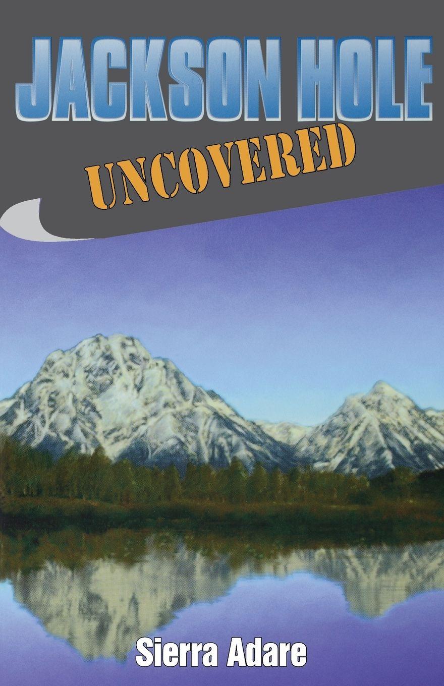 Vorderes Coverbild Jackson Hole Uncovered