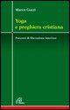 Vorderes Coverbild Yoga e preghiera cristiana. Percorsi di liberazione interiore
