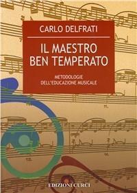 Vorderes Coverbild Il maestro ben temperato. Metodologie dell'educazione musicale