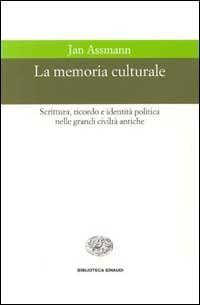 Vorderes Coverbild La memoria culturale. Scrittura, ricordo e identità politica nelle grandi civiltà antiche