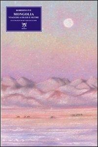 Vorderes Coverbild Mongolia. Viaggio a Olgii e oltre