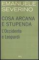 Vorderes Coverbild Cosa arcana e stupenda. L'Occidente e Leopardi