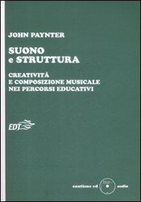 Vorderes Coverbild Suono e struttura. Creatività e composizione musicale nei percorsi educativi