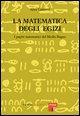 Vorderes Coverbild La matematica degli egizi. I papiri matematici del Medio Regno