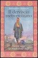 Vorderes Coverbild Il derviscio metropolitano. Vivere oggi la tradizione Sufi