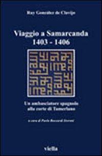 Vorderes Coverbild Viaggio a Samarcanda 1403-1406. Un ambasciatore spagnolo alla corte di Tamerlano