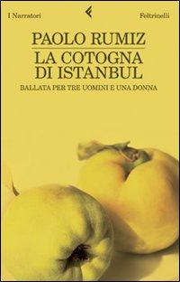 Vorderes Coverbild La cotogna di Istanbul. Ballata per tre uomini e una donna