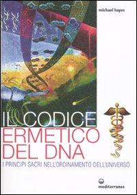 Vorderes Coverbild Il codice ermetico del DNA. I principi sacri nell'ordinamento dell'universo
