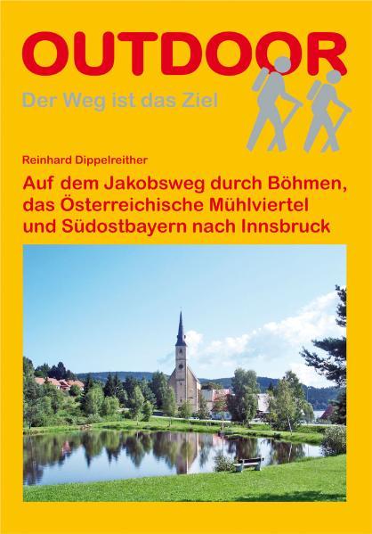 Vorderes Coverbild Auf dem Jakobsweg durch Böhmen, das Österreichische Mühlviertel und Südostbayern nach Innsbruck