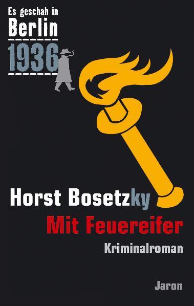 Vorderes Coverbild Es geschah in Berlin 1936. Mit Feuereifer