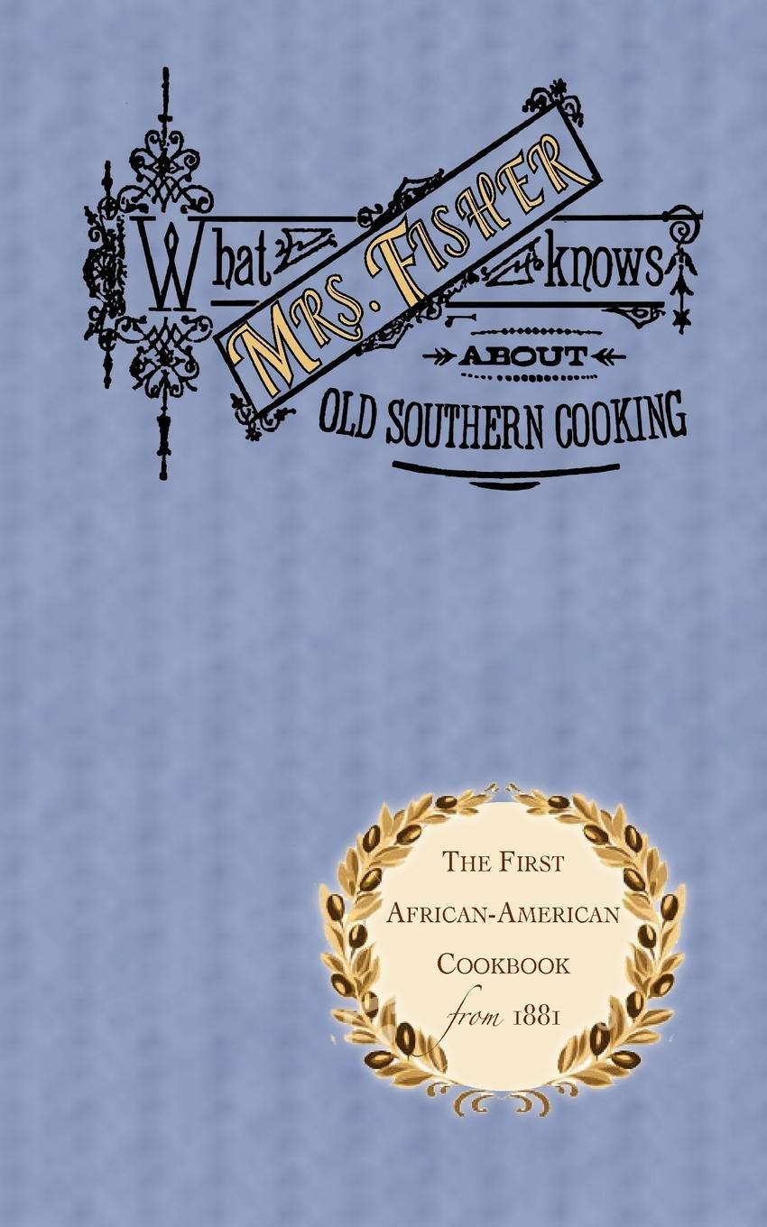 Vorderes Coverbild What Mrs. Fisher Knows about Old Southern Cooking