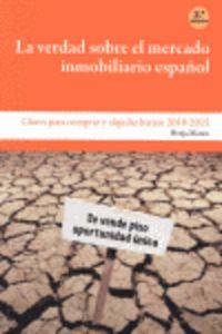 Vorderes Coverbild La verdad sobre el mercado inmobiliario español : claves para comprar y alquilar barato, 2010-2015