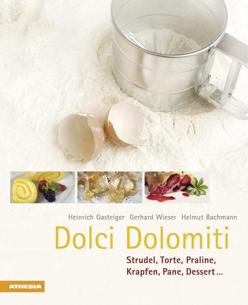 Vorderes Coverbild Dolci Dolomiti. Strudel, torte, praline, krapfen, pane, dessert...