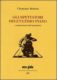 Vorderes Coverbild Gli spettatori dell'ultimo piano e alcuni brani dell'epistolario